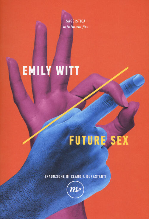 Future Sex Emily Witt Libro Libraccio It