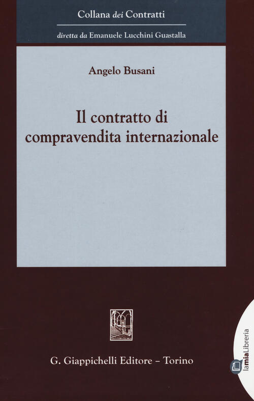 Il contratto di compravendita internazionale Angelo Busani Libro Libraccio.it Il contratto di compravendita internazionale Angelo Busani Libro Libraccio.it