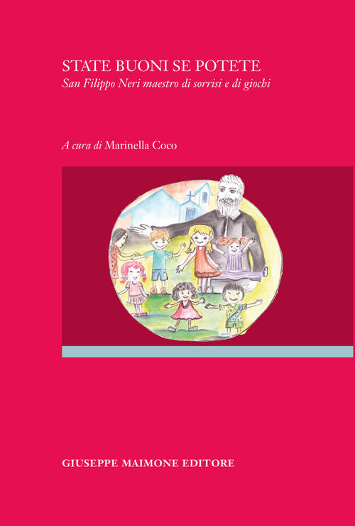 State Buoni Se Potete San Filippo Neri Maestro Di Sorrisi E Di Giochi Libro Libraccio It