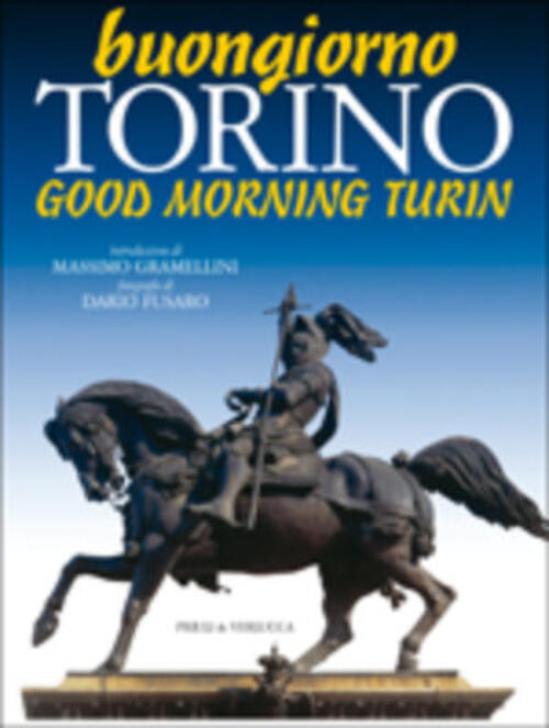 Buongiorno Torino Ediz Italiana E Inglese Massimo Gramellini Dario Fusaro Libro Libraccio It