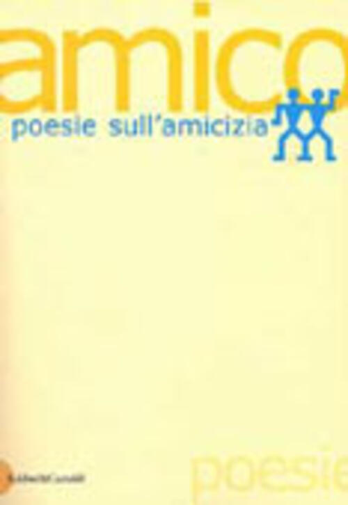 Amico Poesie Sull Amicizia Libro Libraccio It