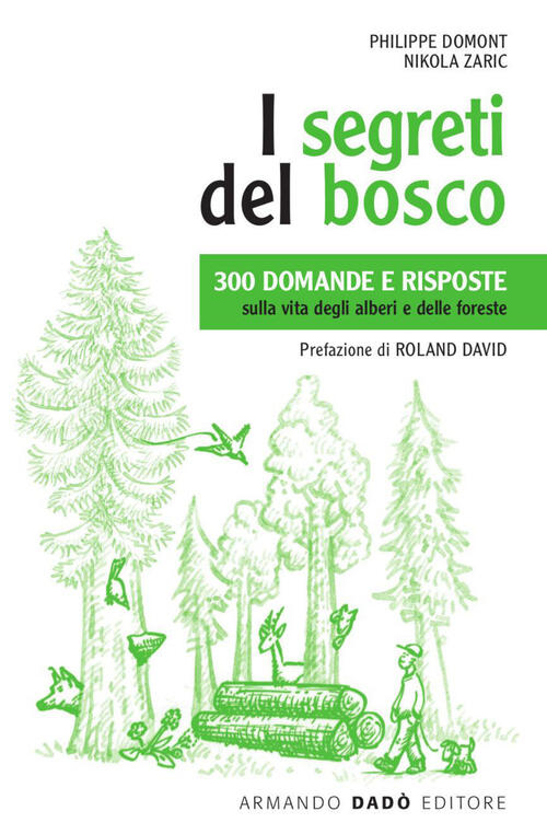 I Segreti Del Bosco 300 Domande E Risposte Sulla Vita Degli Alberi E Delle Foreste Nuova