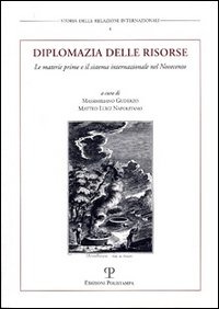 Diplomazia delle risorse. Le materie prime e il sistema internazi...