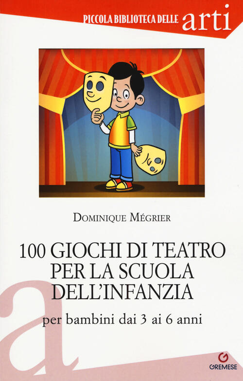 100 Giochi Di Teatro Per La Scuola Dell Infanzia Per Bambini Dai 3 Ai 5 Anni