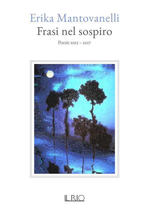 Frasi Nel Sospiro Poesie 13 17 Erika Mantovanelli Libro Libraccio It