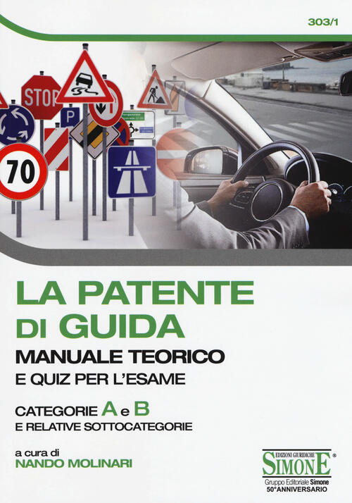 La Patente Di Guida Manuale Teorico E Quiz Per L Esame Categorie A E B E