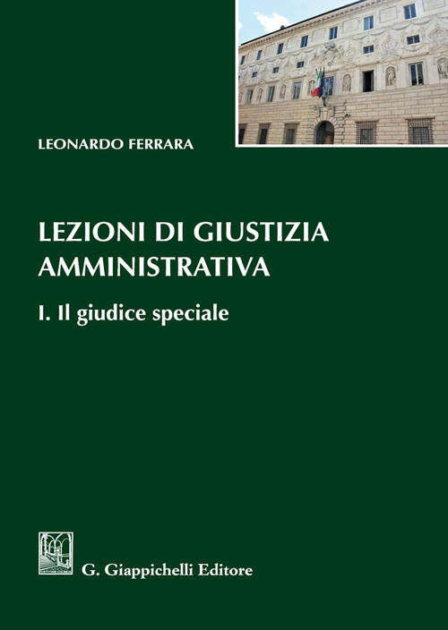 Lezioni di giustizia amministrativa. Vol. 1: giudice speciale, Il