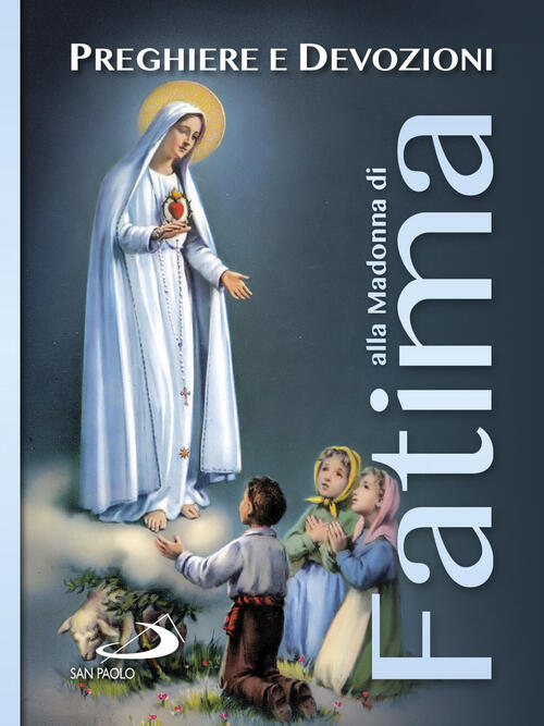 Preghiere Per La Madonna Di Fatima Preghiere e devozioni alla Madonna di Fatima Libro - Libraccio.it
