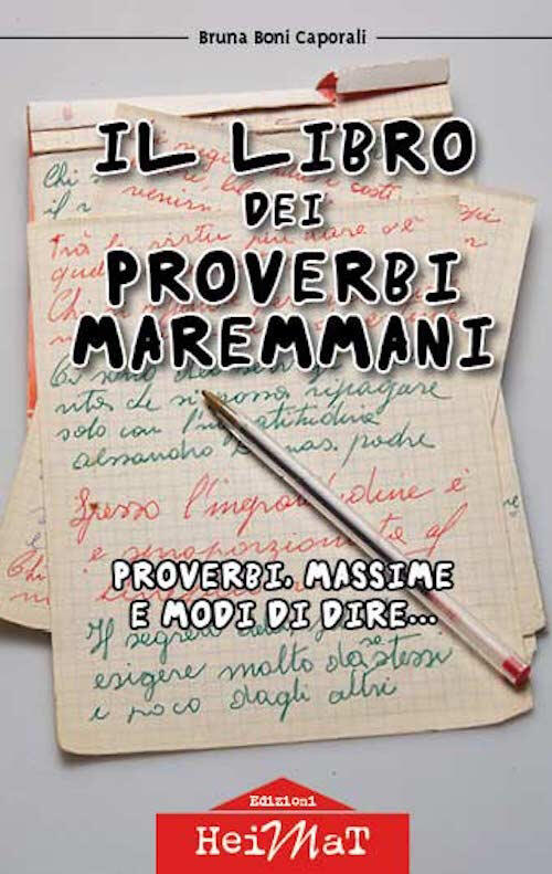 Il libro dei proverbi maremmani. Proverbi, massime e modi di dire
