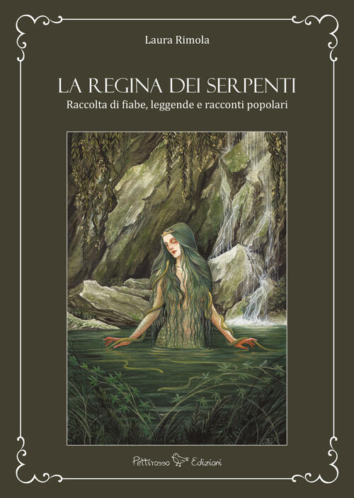 La Regina dei serpenti. Raccolta di fiabe, leggende e racconti popolari Laura Rimola Libro La Regina dei serpenti. Raccolta di fiabe, leggende e racconti popolari Laura Rimola Libro