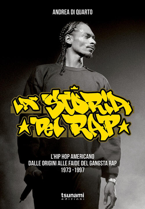 La storia del rap. L'hip hop americano dalle origini alle faide del gangsta rap 19731997 La storia del rap. L'hip hop americano dalle origini alle faide del gangsta rap 19731997