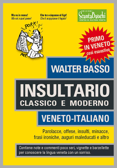 Insultario Classico E Moderno Veneto Italiano Parolacce Offese Insulti Minacce Frasi Ironiche Auguri Maleducati E Altro