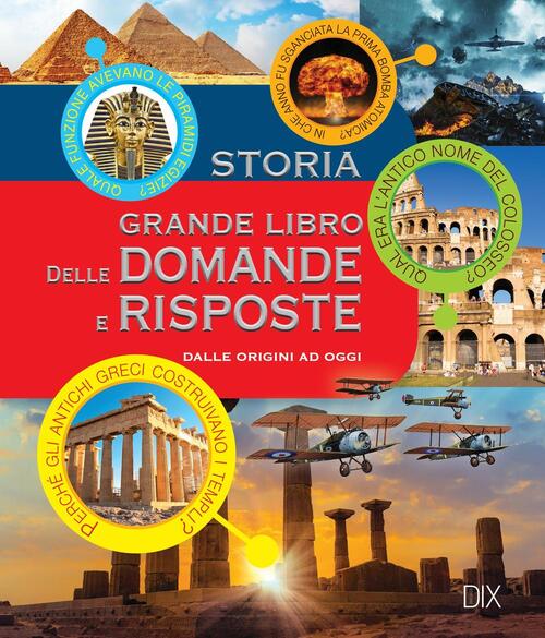 Storia Grande Libro Delle Domande E Risposte Ediz A Colori Libro Libraccio It