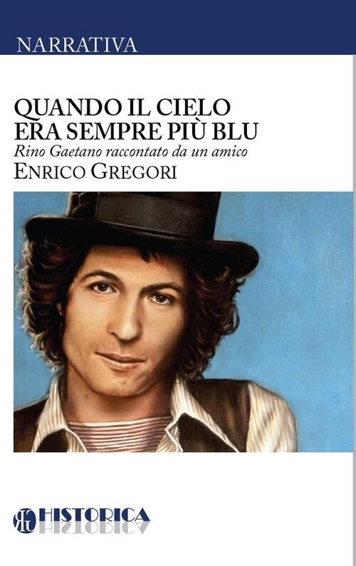 Quando il cielo era sempre più blu. Rino Gaetano ...