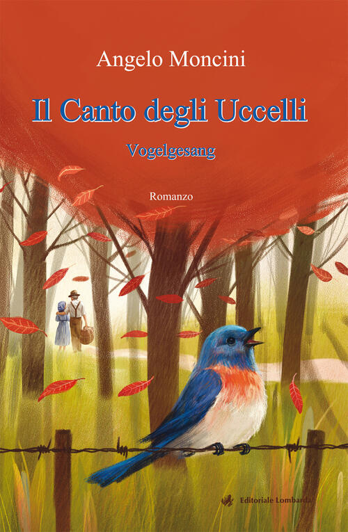Il canto degli uccelli. Vogelgesang Angelo Moncini Libro Libraccio.it
