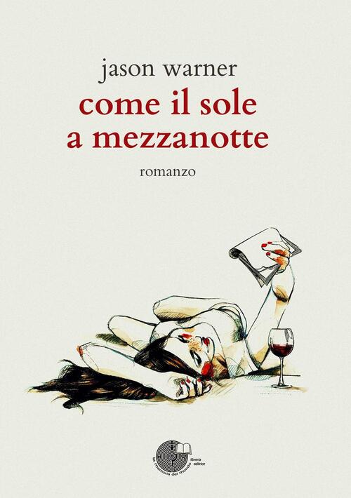 Come il sole a mezzanotte Jason Warner Libro Libraccio.it Come il sole a mezzanotte Jason Warner Libro Libraccio.it