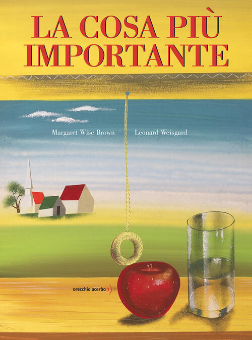 La cosa più importante. Ediz. a colori Margaret Wise Brown Libro Libraccio.it La cosa più importante. Ediz. a colori Margaret Wise Brown Libro Libraccio.it