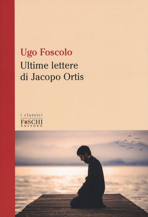 Scheda Libro Le Ultime Lettere Di Jacopo Ortis