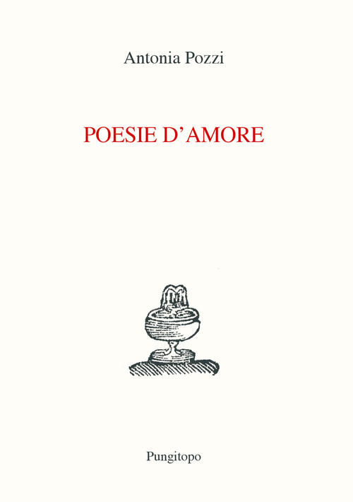 Poesie D Amore Antonia Pozzi Libro Libraccio It