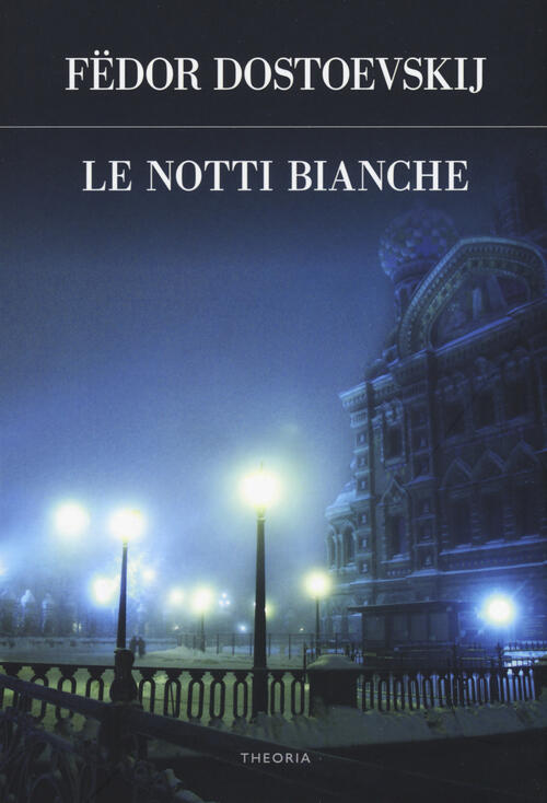 Le notti bianche Fëdor Dostoevskij Libro Libraccio.it